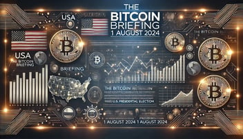 Bitcoin Briefing, 01 August 2024