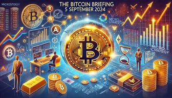 The Bitcoin Briefing, 5 September 2024